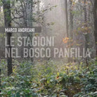 Le stagioni nel Bosco Panfilia di Marco Andreani