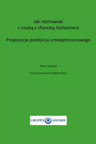 Jak rozmawia z osob z chorob Alzheimera Propozycja Podej cia Umiej tno ciowe