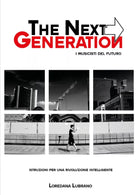 The next generation. I musicisti del futuro. Istruzioni per una vita intelligent