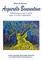 Acquerello beneventano di Rino De Rienzo, 2017, Youcanprint