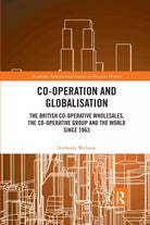 Co operation And Globalisation Anthony Webster Routledge 2021