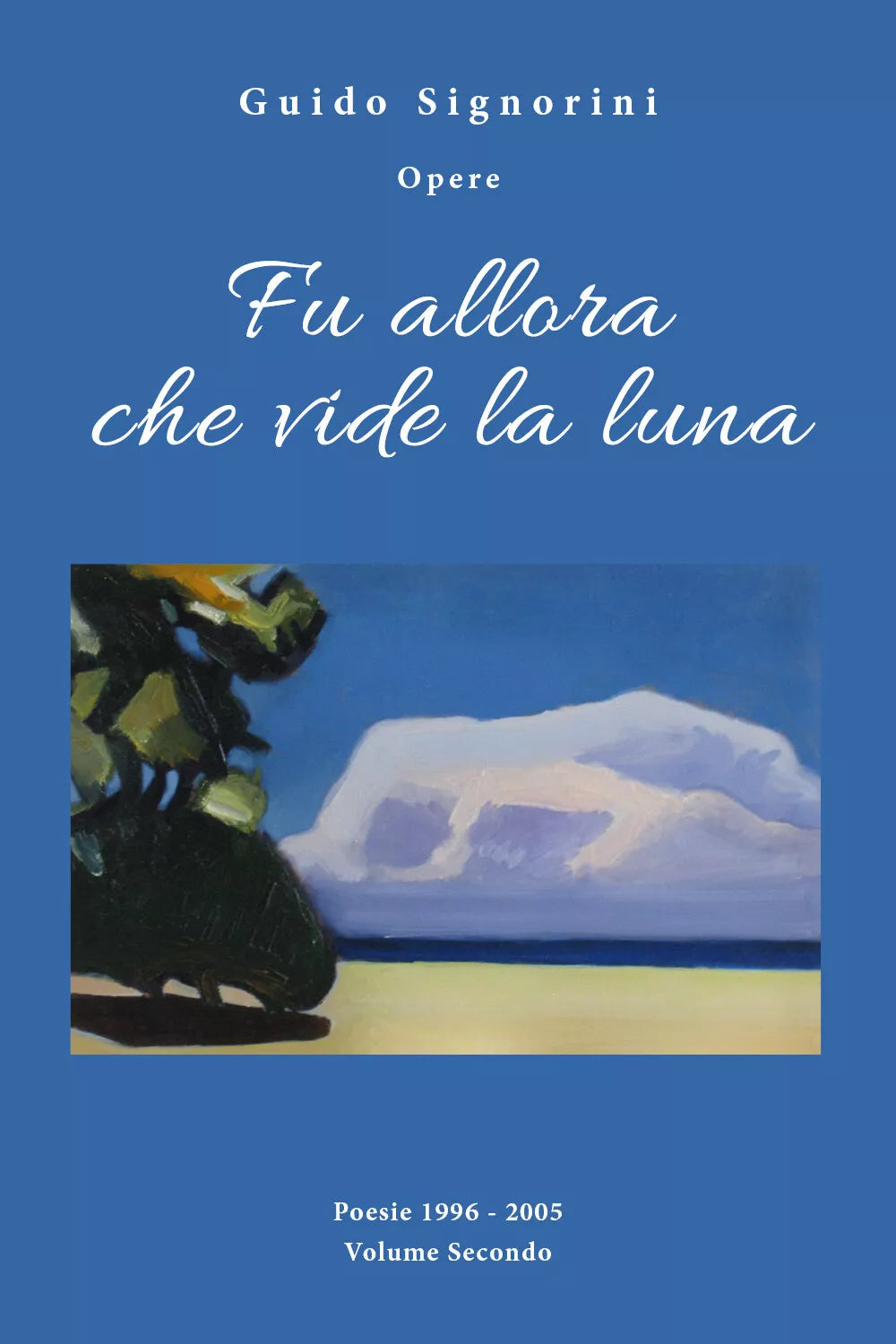 Fu allora che vide la luna di Guido Signorini, 2018, Youcanprint