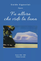 Fu allora che vide la luna di Guido Signorini, 2018, Youcanprint