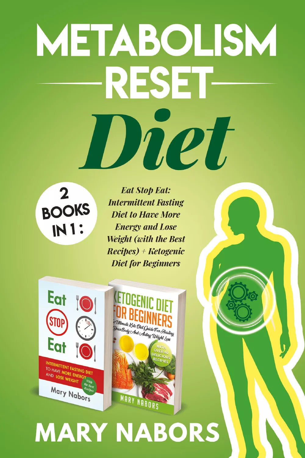 Metabolism Reset Diet: 2 Books in 1 di Mary Nabors, 2021, Youcanprint