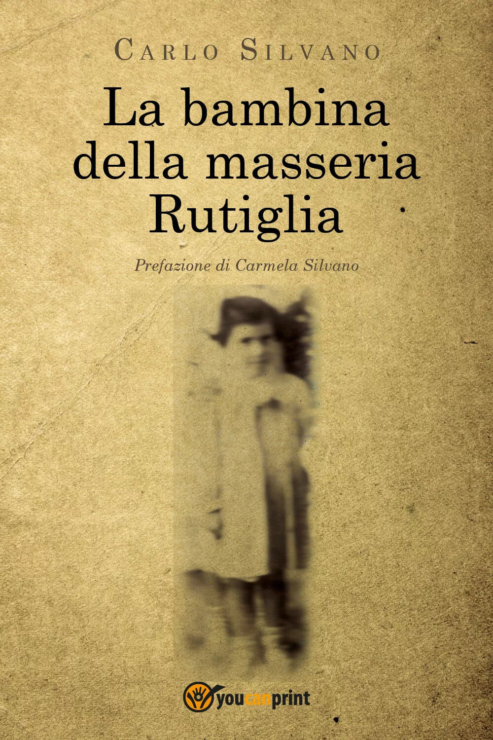 La bambina della masseria Rutiglia di Carlo Silvano, 2020, Youcanprint