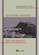 Cronache caiatine del XVIII secolo, di Armando Pepe, 2018, Youcanprint
