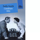 Cambiare idea di Zadie Smith