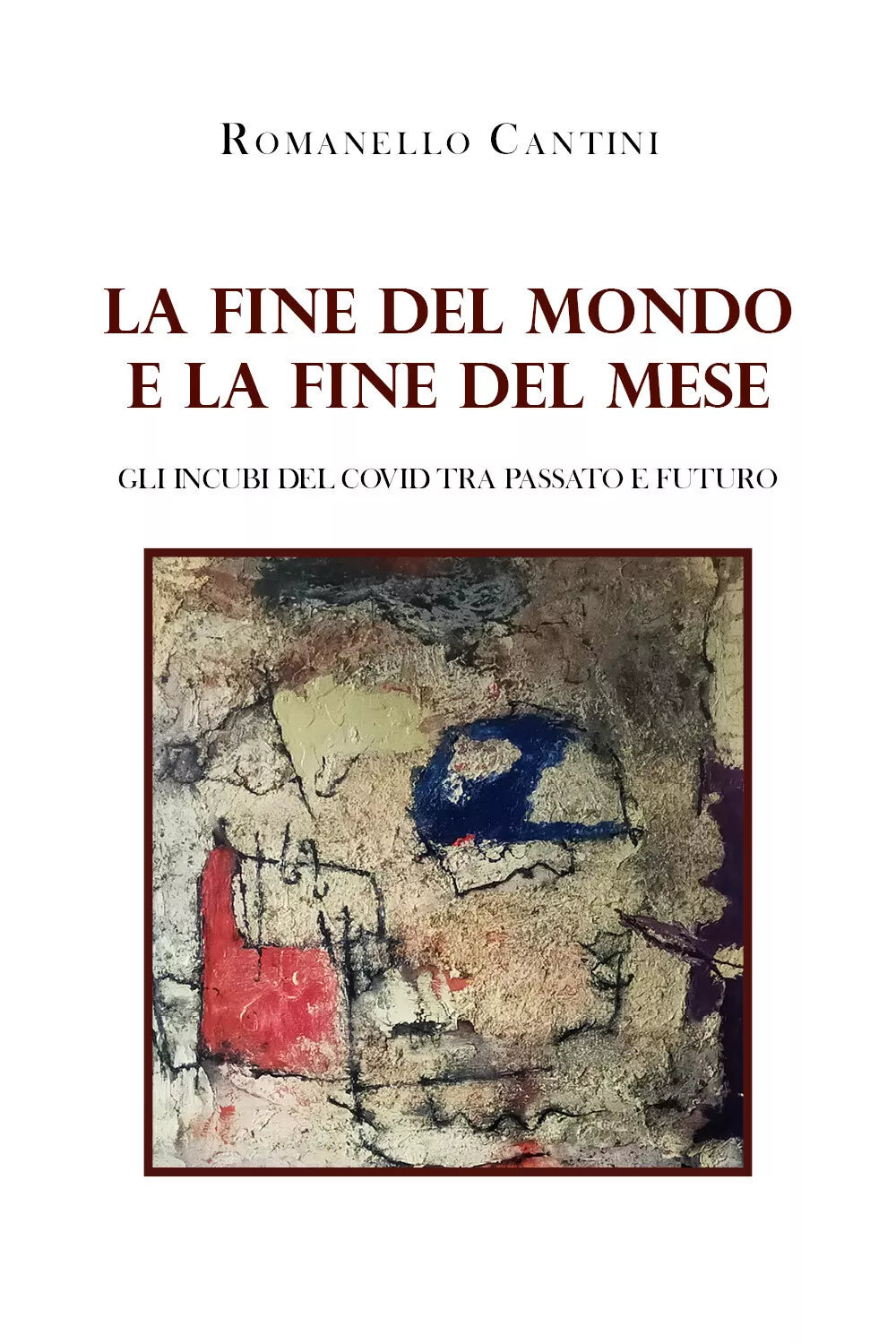 La fine del mondo e la fine del mese. Gli incubi del Co vid tra passato