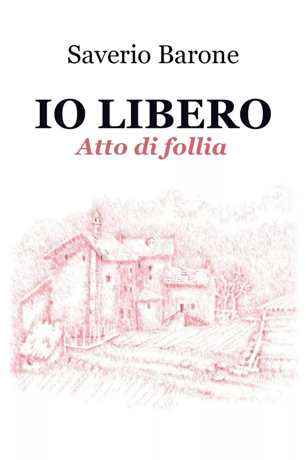 Io libero di Saverio Barone, 2020, Youcanprint
