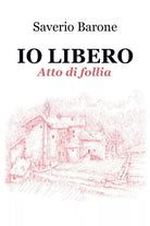 Io libero di Saverio Barone, 2020, Youcanprint