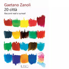 20 citt Racconti reali e surreali di Gaetano Zanoli