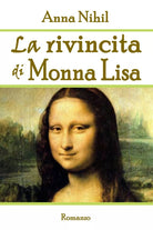La rivincita di Monna Lisa di Anna Nihil, 2018, Youcanprint