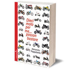 10 moto per me…posson bastare? Alessandro Pappalardo, 2016, Iacobelli Editore