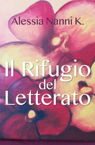 Il Rifugio del Letterato di Alessia Nanni K., 2018, Youcanprint