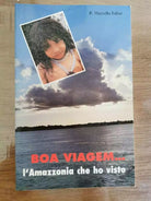 Boa viagem...l Amazzonia che ho visto - P.M. Falini - 1994 - AR