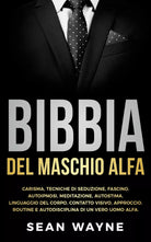 Bibbia del maschio alfa di Sean Wayne, 2021, Youcanprint