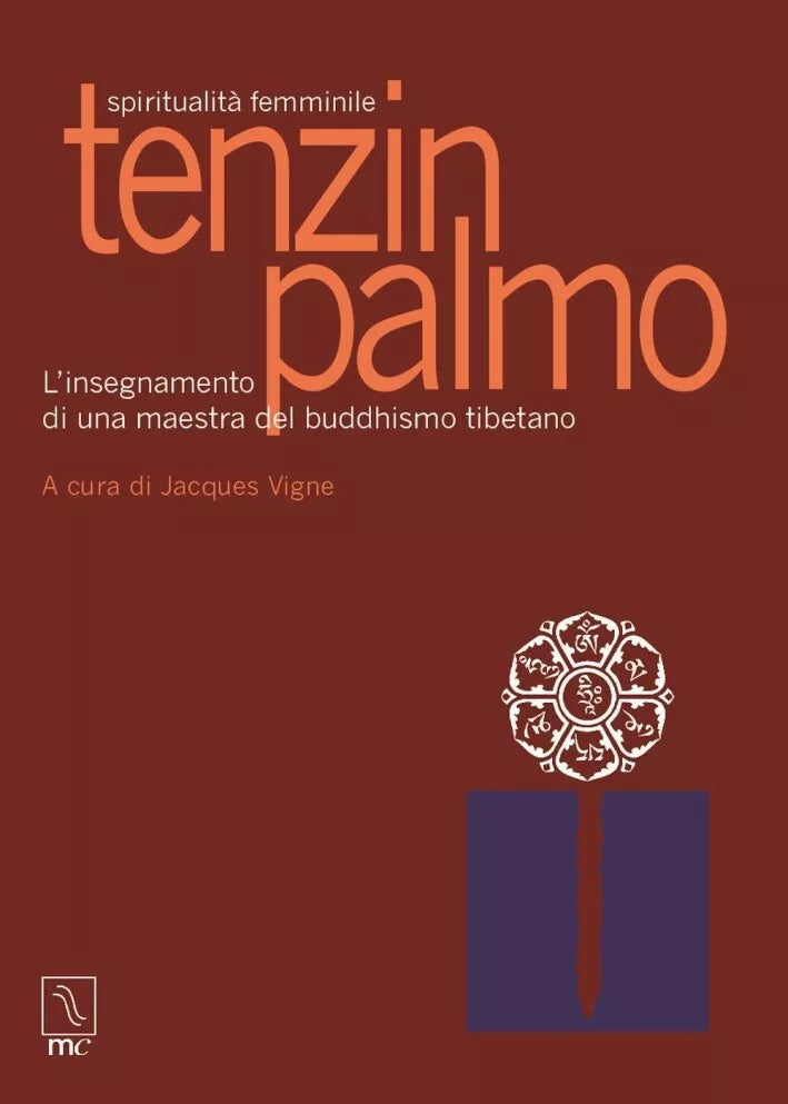 Tenzim Palmo Spiritualit femminile L insegnamento di una maestra del buddhism