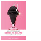 BOMBA AL GELATO di Glaser Brigitte