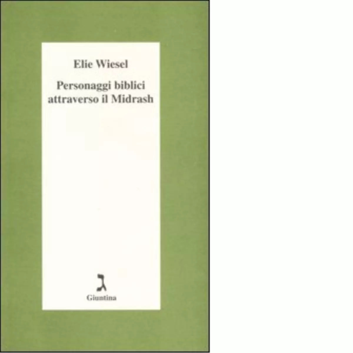 Personaggi biblici attraverso il Midrash di Elie Wiesel
