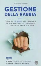 Gestione della rabbia Guida in 10 passi per dominare le tue emozioni e riprende