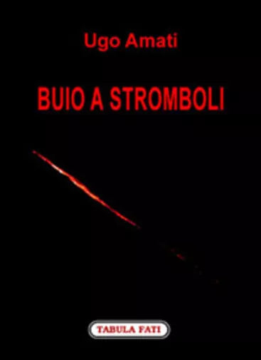 Buio a Stromboli di Ugo Amati, 2007, Tabula Fati