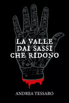 La valle dai sassi che ridono di Andrea Tessaro, 2021, Youcanprint