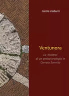 Ventunora La mostra di un antico orologio in Cerreto Sannita di Nicola Ciabu