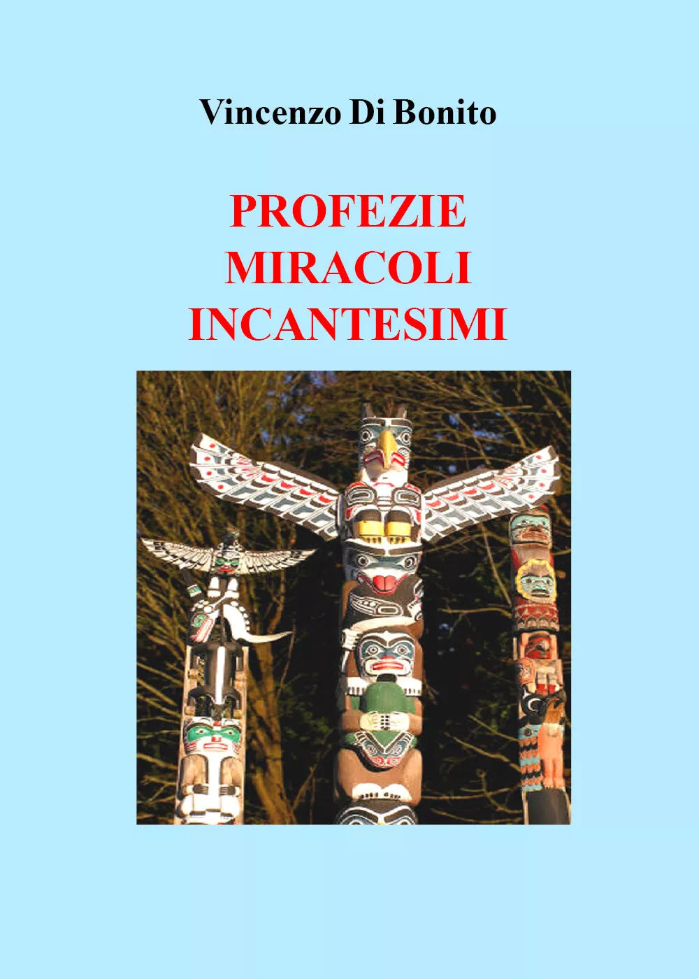 Profezie miracoli incantesimi di Vincenzo Di Bonito, 2017, Youcanprint