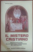 Il mistero cristiano - Natale Bussi,1986,G.A.M. gioventu ardente mariana - S