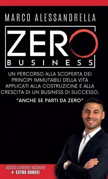 Zero Business Un percorso alla scoperta dei principi immutabili della vita appl