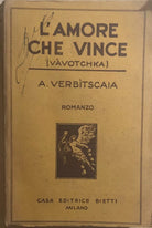 L’amore che vince di A. Verbitscaia, 1931, Casa Editrice Bietti