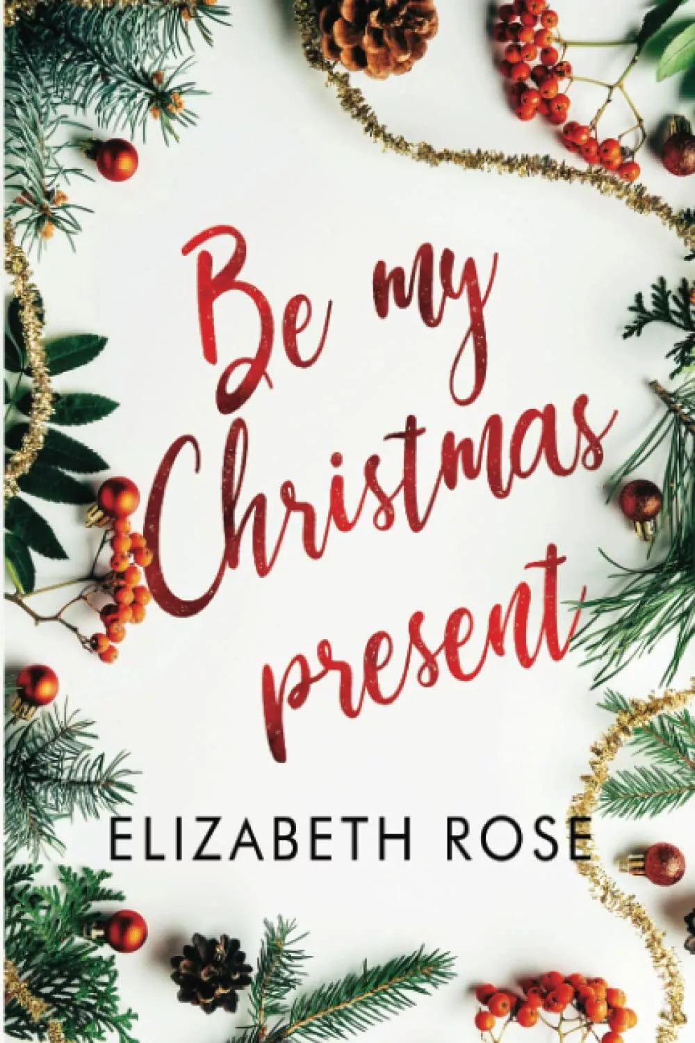 Be my Christmas Present di Elizabeth Rose