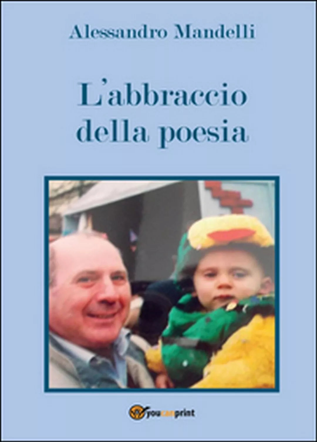 L abbraccio della poesia di Alessandro Mandelli