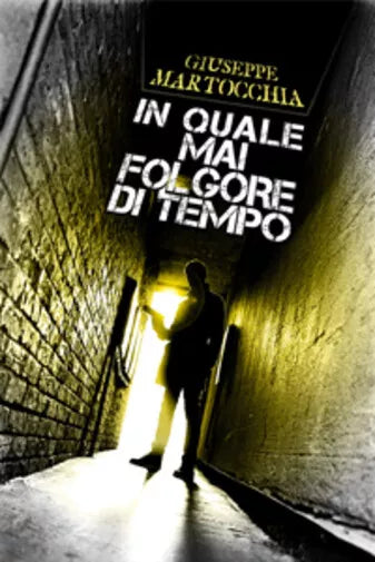 In quale mai folgore di tempo di Giuseppe Martocchia, 2014, Tabula Fati