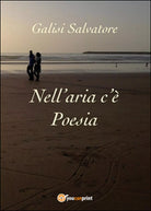 Nell’aria c’e poesia di Salvatore Galisi, 2016, Youcanprint