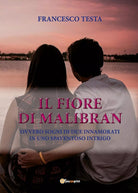 Il fiore di Malibran di Francesco Testa, 2017, Youcanprint