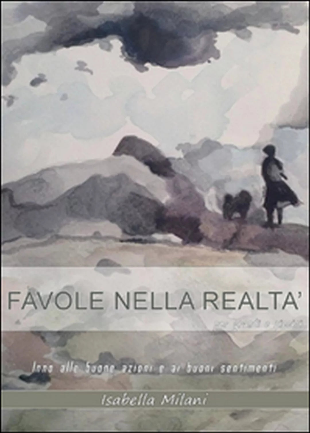 Favole nella realta di Isabella Milani, 2014, Youcanprint