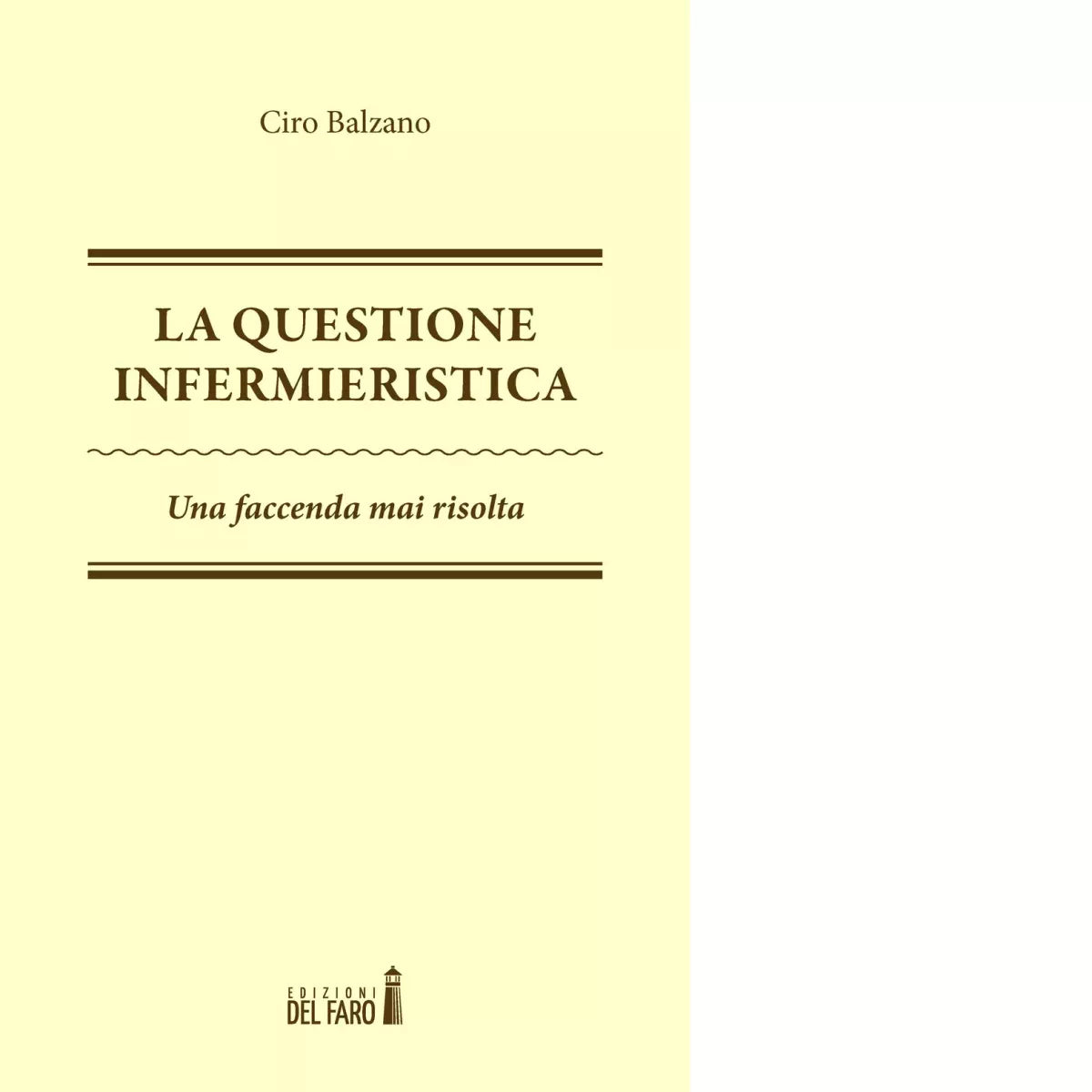 La questione infermieristica Una faccenda mai risolta di Balzano Ciro