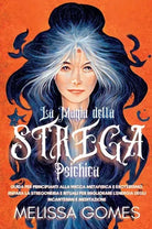 La Magia della Strega Psichica Guida per Principianti alla Wicca Metafisica e E