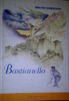 Bastianello- Bruno Germano, 2006, Arti Grafiche E. Duc -S