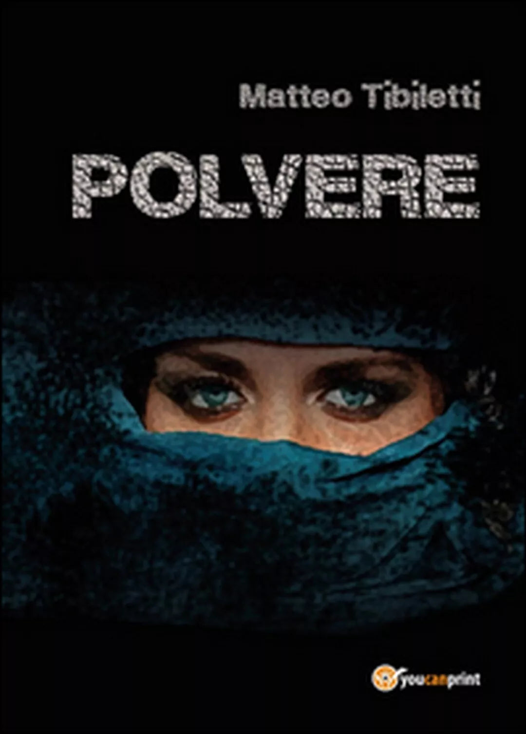Polvere di Matteo Tibiletti, 2015, Youcanprint