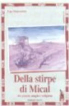 Della stirpe di Mical. Tra potere, magia e religione di Ugo Stornaiolo, 1999,