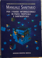 Manuale sanitario per viaggi internazionali in paesi tropicali e subtropicali di