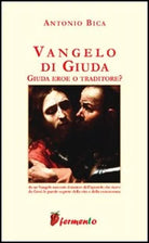 9788889207390 VANGELO DI GIUDA. GIUDA EROE O TRADITORE - ANTONIO BICA