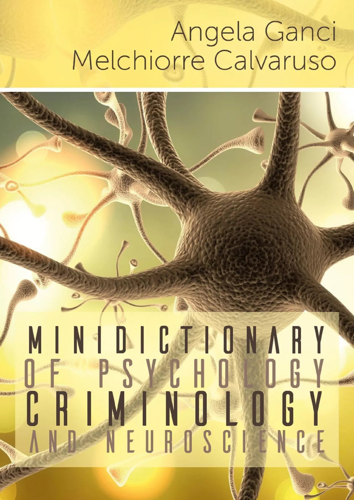 Minidictionary of psychology, criminology and neuroscience di Angela Ganci,melch