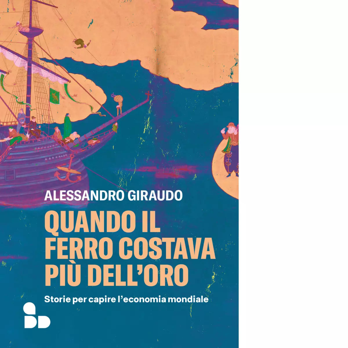 Quando il ferro costava pi dell oro di Alessandro Giraudo
