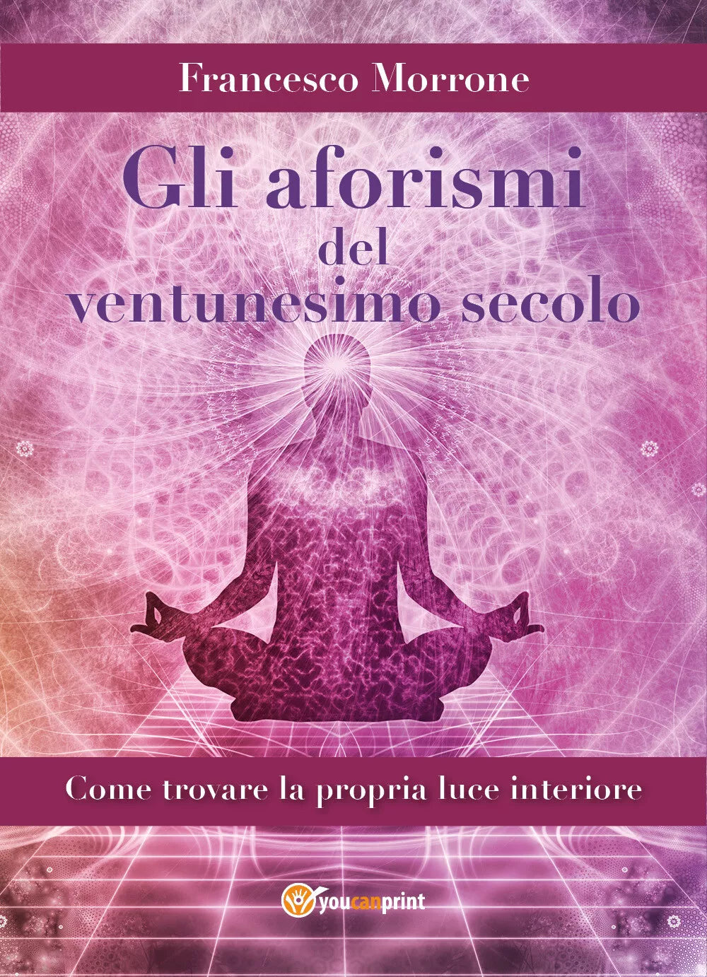 Gli aforismi del ventunesimo secolo come trovare la propria luce interiore
