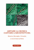 ABITARE LA MUSICA CANTARE L’ARCHITETTURA, Lisa La Pietra a Cura , Solfanelli