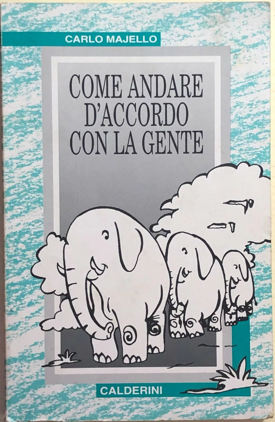 Come andare d accordo con la gente di Carlo Majello, 1994, Calderini