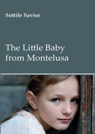 Little baby from Montelusa di Sottile Savior, 2016, Youcanprint
